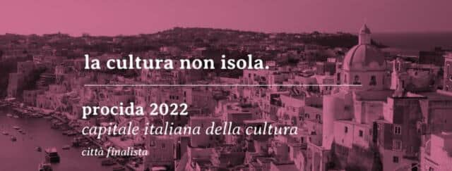 Procida Capitale della Cultura 2022 Procida Capitale della Cultura 2022