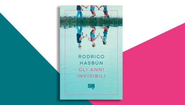 Gli anni invisibili Rodrigo Hasbún