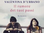 Il rumore dei tuoi passi: la storia di due anime gemelle e fragili il rumore dei tuoi passi storia di due anime