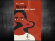 Elisa Giobbi scrive di “Milena Q. – Assassina di uomini violenti” Elisa Giobbi scrive di "Milena Q. - Assassina di uomini violenti"