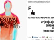 FIRE – Festival d’inchiesta e reportage giornalistico: la prima edizione dal 22 al 25 giugno FIRE Festival d'inchiesta e reportage giornalistico a cura del CGP