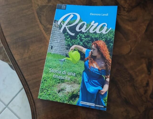 "Rara - storia di una rinascita", il nuovo romanzo di Eleonora Landi