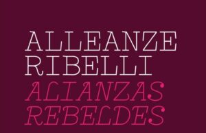 Alleanze ribelli, per un femminismo oltre l’identità Alleanze ribelli