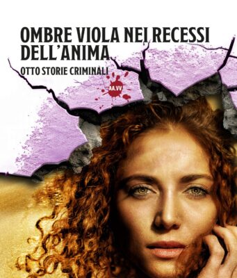 Ombre viola nei recessi dell’anima: 8 racconti, 8 misteri Ombre viola nei recessi dell'anima